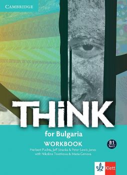 Think! for Bulgaria B1 Workbook - Part 2 -  Учебна тетрадка по английски език за  9.-10. клас интензивно и 10.-12. клас разширено обучение - ciela.com