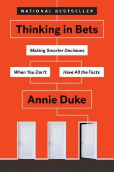 Thinking in Bets - Онлайн книжарница Сиела | Ciela.com