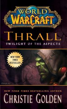 Thrall - Twilight of the Aspects - World of WarCraft Series