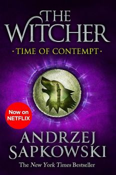 Time of Contempt - The Witcher - Andrzej Sapkowski - 9781473231092 - Онлайн книжарница Ciela | ciela.com