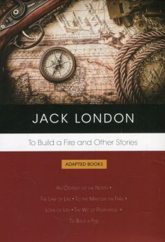 To Build a Fire and Other Stories - Jack London - 9789546411112 - Пергамент Прес - Онлайн книжарница Ciela | ciela.com