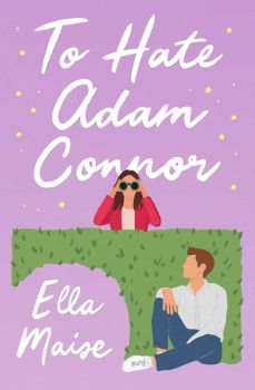 To Hate Adam Connor - Ella Maise - 9781398521568 - Simon & Schuster - Онлайн книжарница Ciela | ciela.com