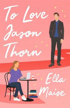 To Love Jason Thorn - Ella Maise - 9781398521582 - Simon & Schuster - Онлайн книжарница Ciela | ciela.com