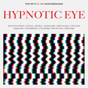 TOM PETTY & THE HEARTBREAKERS - HYPNOTIC EYE