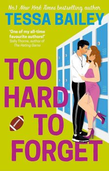 Too Hard to Forget - Tessa Bailey - 9780349435909 - Онлайн книжарница Ciela | ciela.com