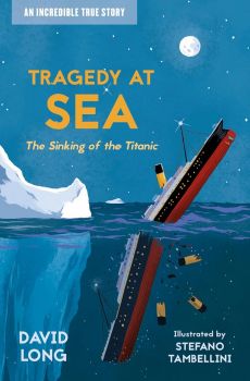 Tragedy at Sea - The Sinking of the Titanic - Incredible True Stories