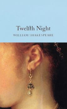 Twelfth Night - William Shakespeare - 9781909621909 - Macmillan Collector's Library - Онлайн книжарница Ciela | ciela.com