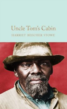 Uncle Tom's Cabin - Harret Beecher Stowe - 9781529011869 - Collector's Library - Онлайн книжарница Ciela | ciela.com
