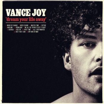 VANCE JOY - DREAM YOUR LIFE AWAYS