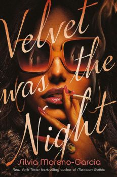 Velvet was the Night - Silvia Moreno-Garcia - 9781529417982 - Jo Fletcher Books - Онлайн книжарница Ciela | ciela.com