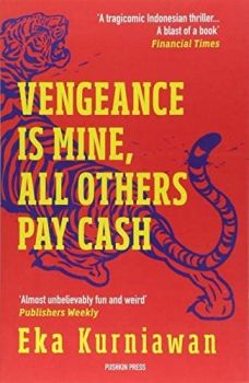 Vengeance is Mine All Others Pay Cash - Eka Kurniawan  - 9781782274285  - Онлайн книжарница Ciela | ciela.com