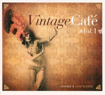VINTAGE CAFE - LOUNGE & JAZZ BLENDS VOL.1