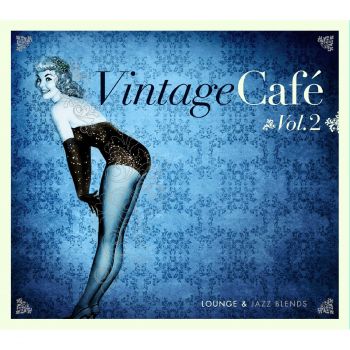 VINTAGE CAFE - LOUNGE & JAZZ BLENDS VOL.2