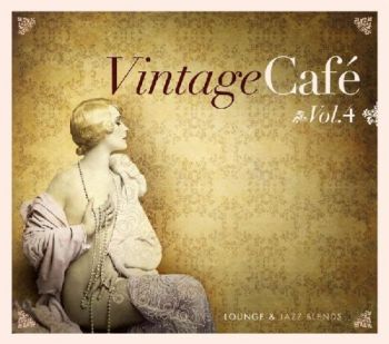 Vintage Cafe vol. 4 - Lounge & Jazz Blends