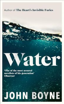 Water - John Boyne - 9780857529817 - Doubleday - Онлайн книжарница Ciela | ciela.com