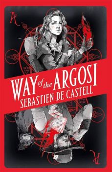 Way of the Argosi - The Spellslinger Series - Sebastien De Castell - 9781471405549 - Онлайн книжарница Ciela | ciela.com