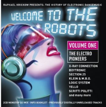 WELCOME TO THE  ROBOTS - VOLUMEN ONE THE ELECTRO PIONEERS