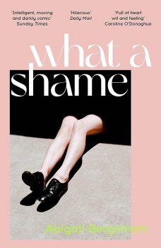 What a Shame - Abigail Bergstrom - 9781529367065 - Hodder & Stoughton - Онлайн книжарница Ciela | ciela.com