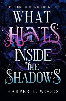 What Hunts Inside the Shadows - Of Flesh & Bone