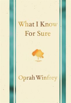 What I Know for Sure - Oprah Winfrey - 9781035005192 - Bluebird - Онлайн книжарница Ciela | ciela.com