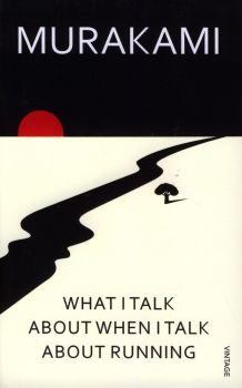 What I Talk About When I Talk About Running - Haruki Murakami - 9780099532538 - Онлайн книжарница Ciela | ciela.com