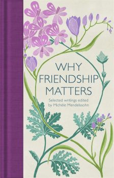 Why Friendship Matters - Michele Mendelssohn - 9781529032659 - Collector's Library - Онлайн книжарница Ciela | ciela.com