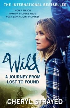 Wild A Journey from Lost to Found - Cheryl Strayed - 9781782394860 - Онлайн книжарница Ciela | ciela.com