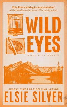 Wild Eyes - Rose Hill Series - Elsie Silver - 9780349441641 - Онлайн книжарница Ciela | ciela.com
