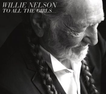 Willie Nelson - To All The Girls... - CD - 888837699822 - Онлайн книжарница Ciela | ciela.com