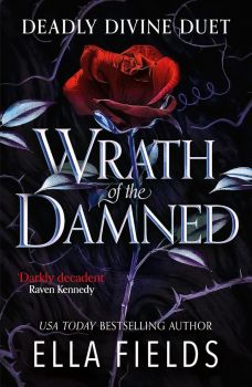 Wrath of the Damned - Deadly Divine Duet - Ella Fields - 9781399731850 - Онлайн книжарница Ciela | ciela.com
