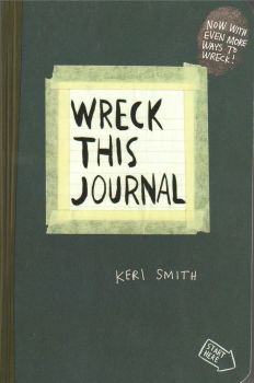 WRECK THIS JOURNAL: To Create Is To Destroy. (Keri Smith)