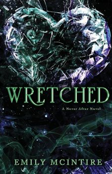 Wretched - Never After - Emily McIntire - Bloom Books - 9781728278360 - Онлайн книжарница Ciela | ciela.com