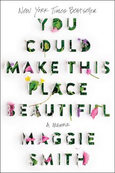 You Could Make This Place Beautiful - A Memoir - Maggie Smith - 9781982185855 - Atria/One Signal Publishers  - Онлайн книжарница Ciela | ciela.com