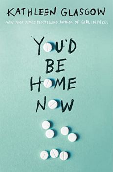 You'd Be Home Now - Kathleen Glasgow - 9781786079695 - Oneworld - Онлайн книжарница Ciela | ciela.com