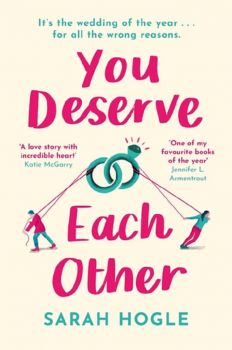 You Deserve Each Other - The perfect escapist feel-good romance - 9780349424347 - Sarah Hogle - Piatkus - Онлайн книжарница Сиела | Ciela.com