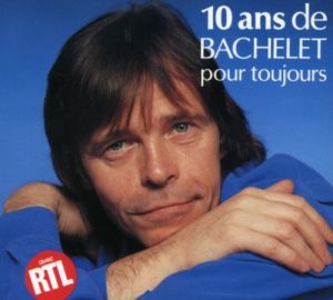 Pierre Bachelet ‎- 10 Ans De Bachelet Pour Toujours - CD 