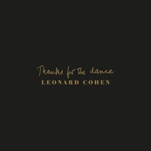 Leonard Cohen - Thanks For The Dance - CD