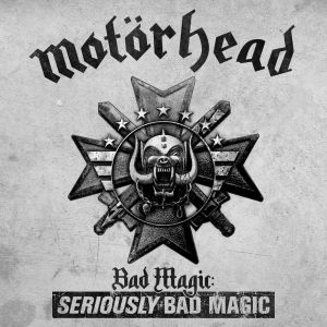Motorhead - Bad Magic - Seriously Bad Magic