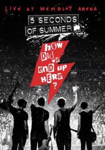 5 Seconds Of Summer ‎- How Did We End Up Here Live At Wembley Arena - DVD