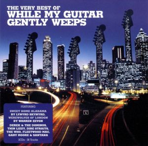 The Very Best Of While My Guitar Gently Weeps - CD
