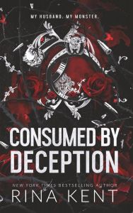 Consumed by Deception - Deception Trilogy - Special Edition - Rina Kent - 9781685450830 - Онлайн книжарница Ciela | ciela.com