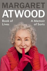 Book of Lives - A Memoir of Sorts - Hardback  - 9781784744496 - Margaret Atwood - Debolsillo - Онлайн книжарница Ciela | ciela.com