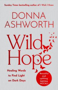 Wild Hope - Healing Words to Find Light on Dark Days - Donna Ashworth - 9781785305160 - Онлайн книжарница Ciela | ciela.com