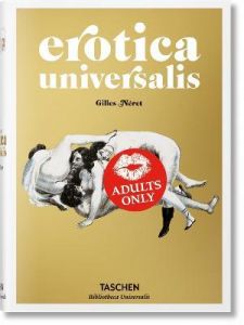EROTICA UNIVERSALIS　TASCHEN Erotica Universalis】Taschen • Цена | Ciela.com