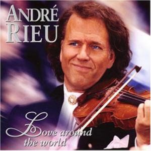 ANDRE RIEU - LOVE AROUND THE WORLD