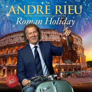 ANDRE RIEU - ROMAN HOLIDAY