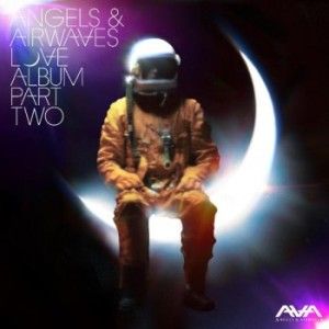 ANGELS & AIRWAVES - LOVE ALBUM PART 1&2 