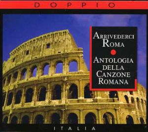 Arrivederci Roma - Antologia Della Canzone Romana - 2 CD