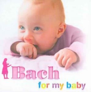 BACH - FOR MY BABY