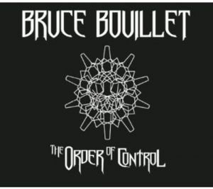 Bruce Bouillet ‎- The Order Of Control - CD